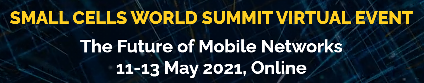 SMALL CELLS WORLD SUMMIT VIRTUAL EVENT